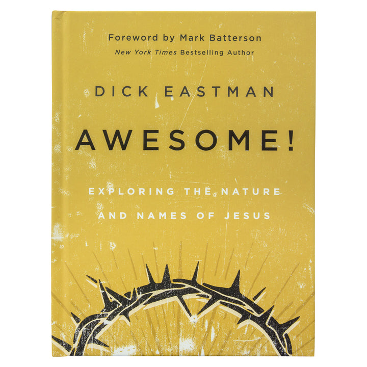 Awesome!: Exploring The Nature And Names Of Jesus (Hardcover)