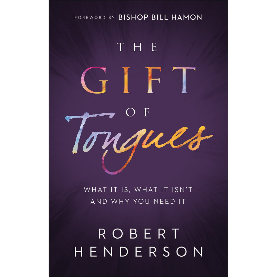 The Gift Of Tongues: What It Is, What It Isn't And Why You Need It (Paperback)
