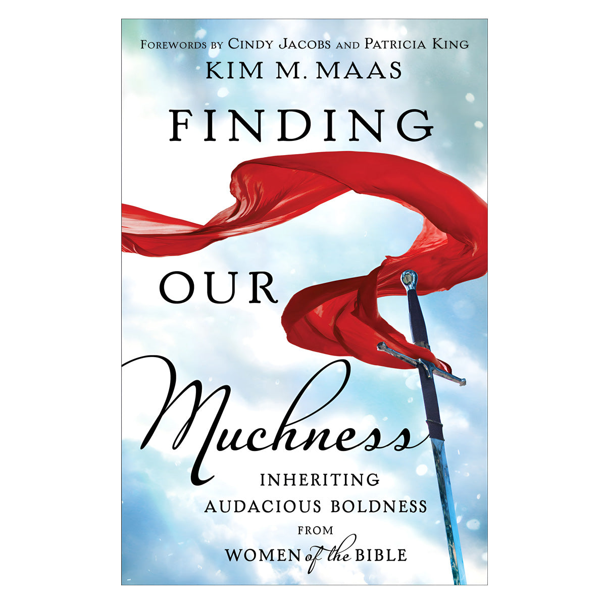 Finding Our Muchness: Inheriting Audacious Boldness from Women of the Bible PB