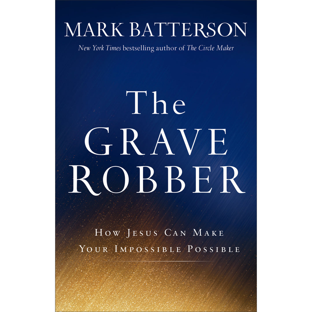 The Grave Robber: How Jesus Can Make Your Impossible Possible (Paperback)