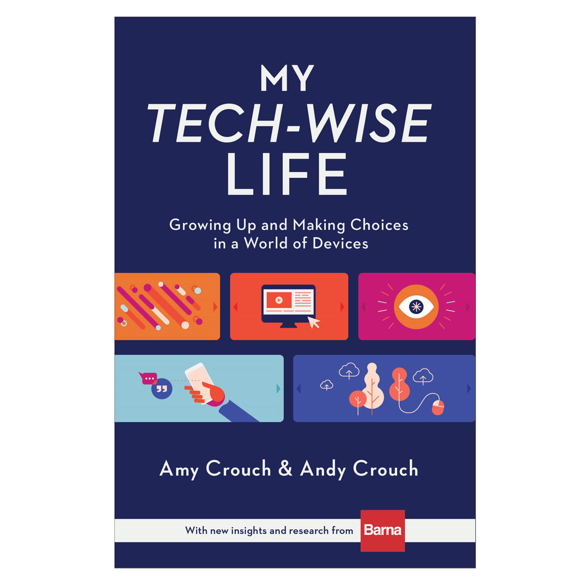 My Tech-Wise Life: Growing Up And Making Choices In A World Of Devices (Hardcover)