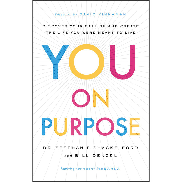 You On Purpose: Discover Your Calling And Create The Life You Were Meant To Live (Hardcover)