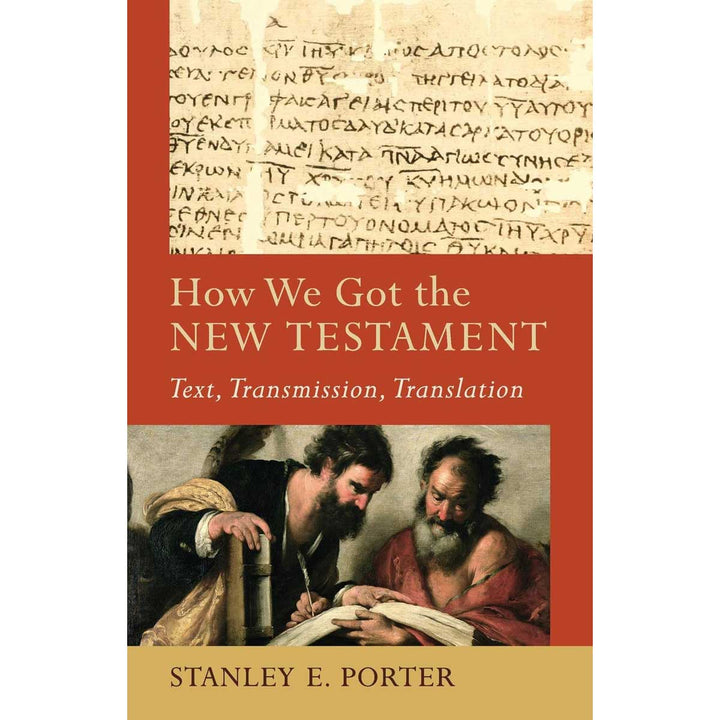 How We Got The New Testament: Text, Transmission, Translation (Paperback)