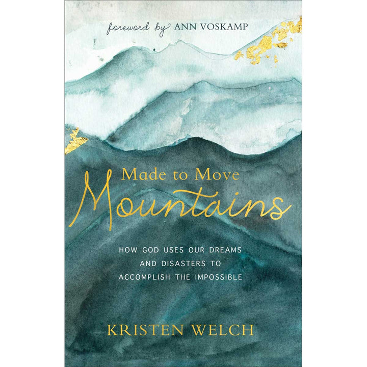 Made To Move Mountains: How God Uses Our Dreams (Paperback)