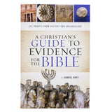 A Christian's Guide To Evidence For The Bible: 101 Proofs From History And Archaeology (Paperback)