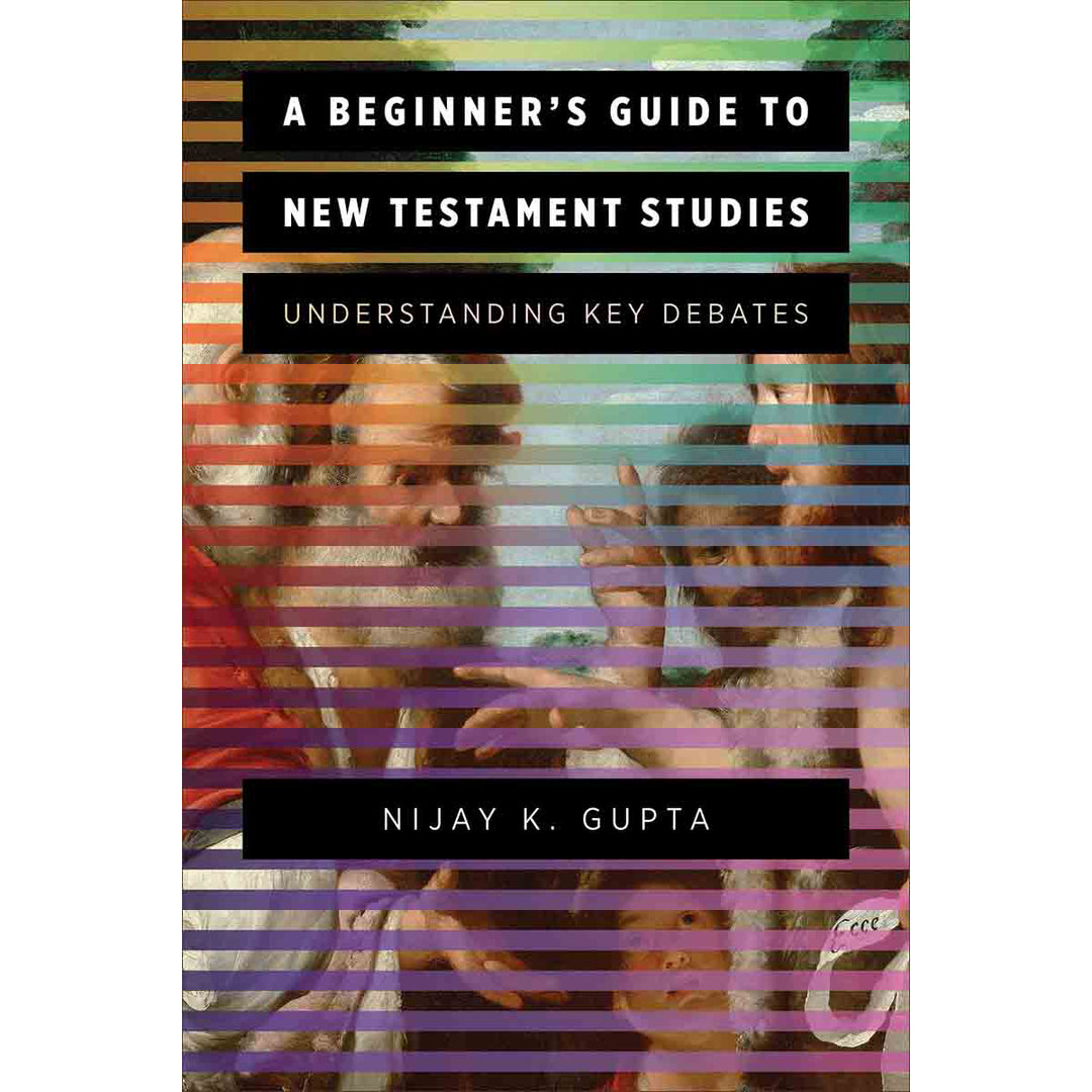 A Beginner's Guide To New Testament Studies: Understanding Key Debates (Paperback)