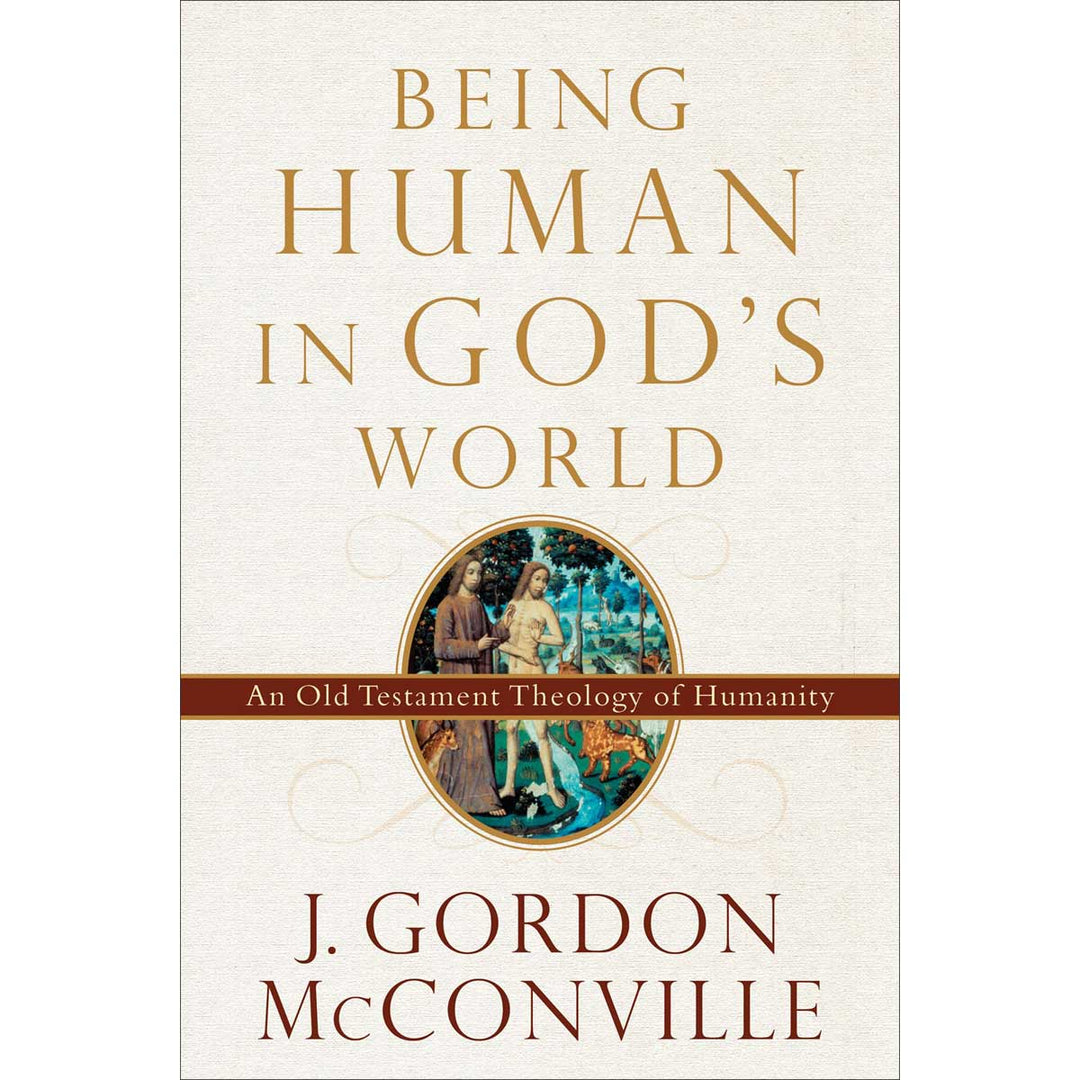 Being Human In God's World: An Old Testament Theology Of Humanity (Paperback)