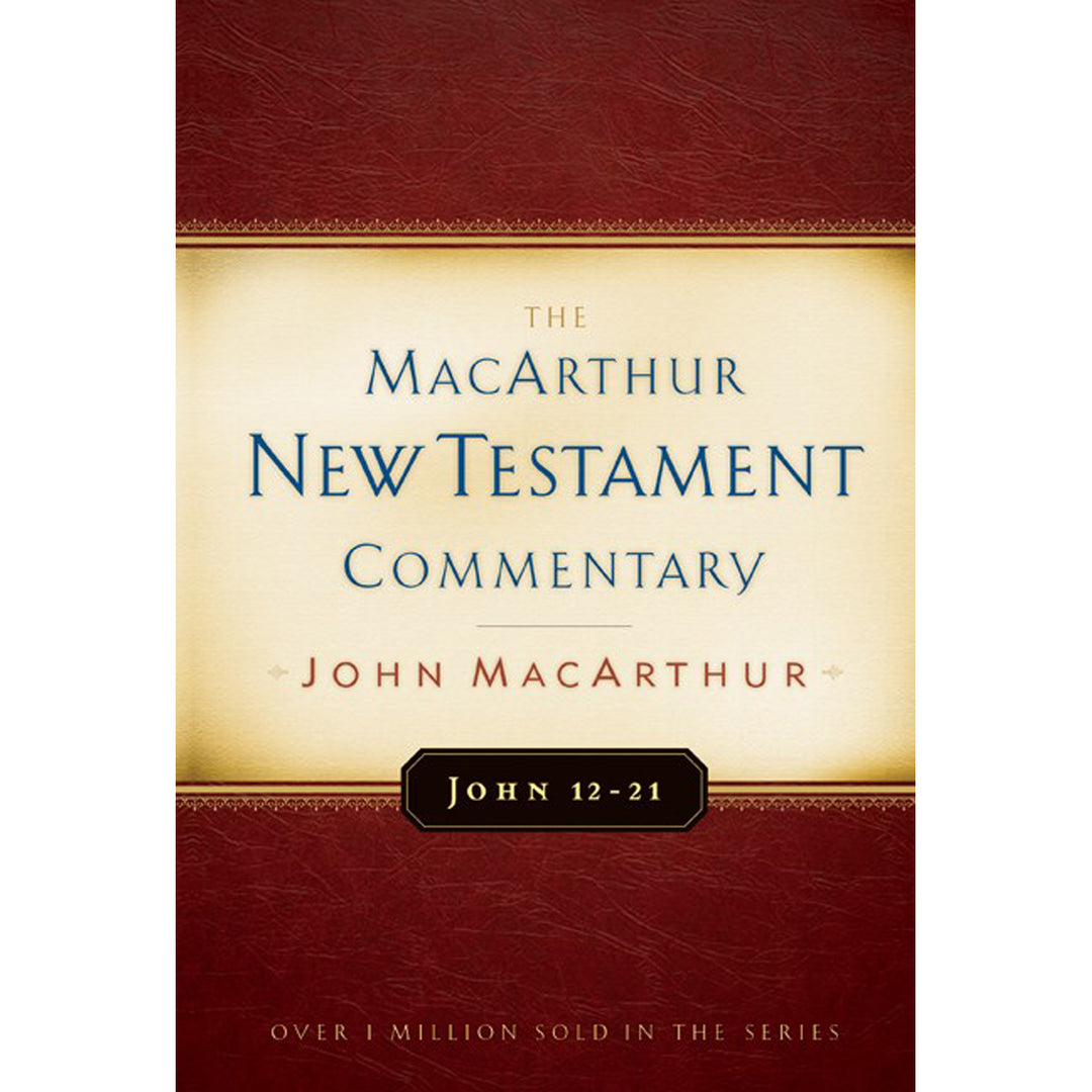 The Macarthur NT Commentary Vol 12: John 12-21 Hardcover