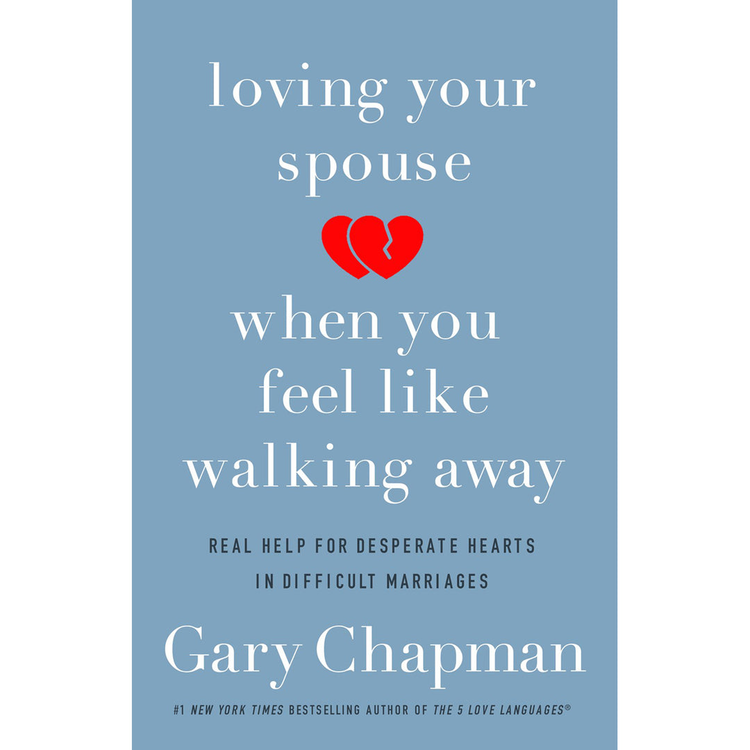 Loving Your Spouse When You Feel Like Walking Away (Paperback)