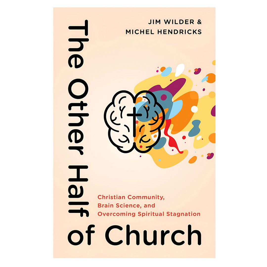 The Other Half of Church: Christian Community Brain Science & Overcoming Spiritual Stagnation PB