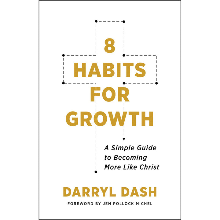 8 Habits For Growth: A Simple Guide To Becoming More Like Christ (Paperback)