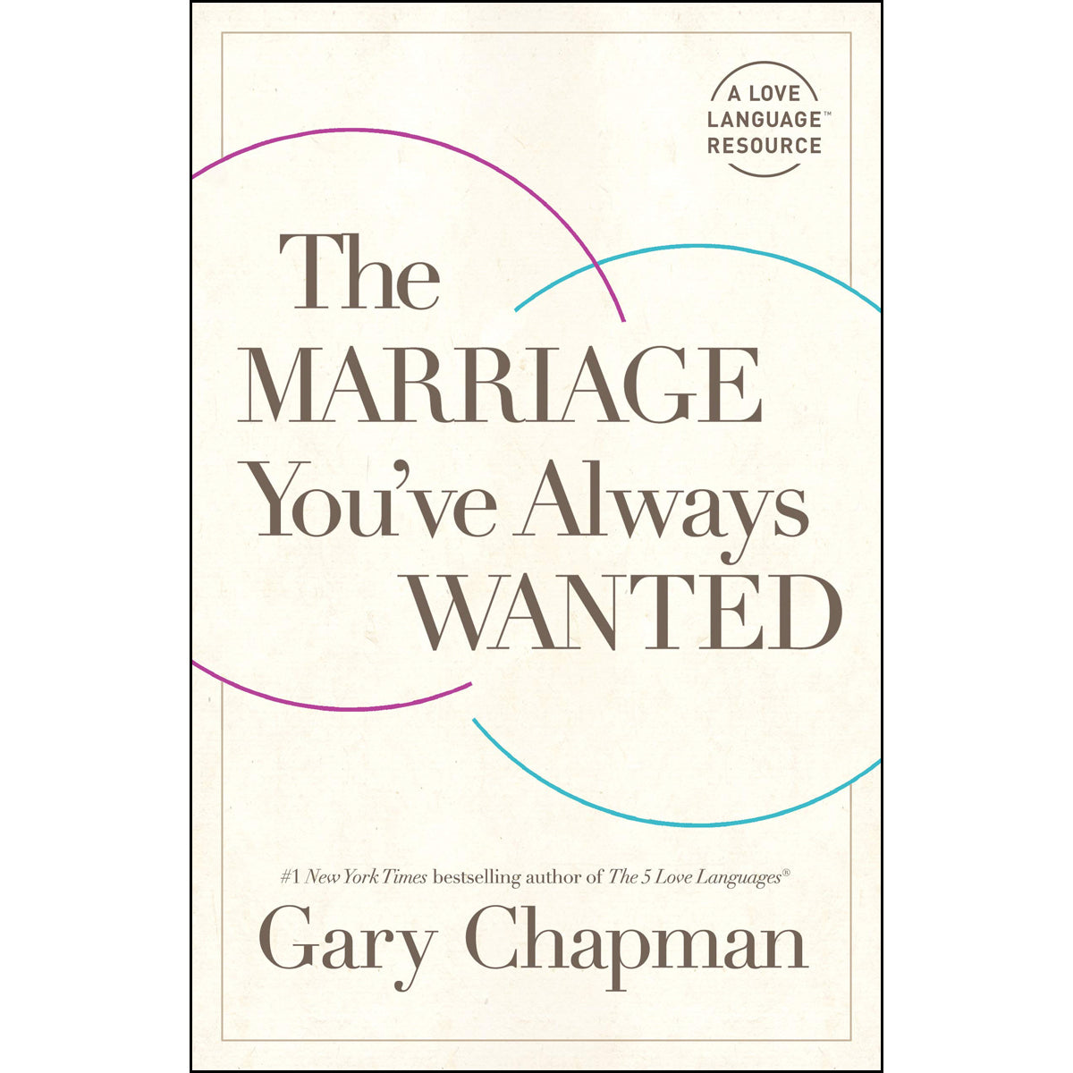 The Marriage You've Always Wanted: A Love Language Resource (Paperback)