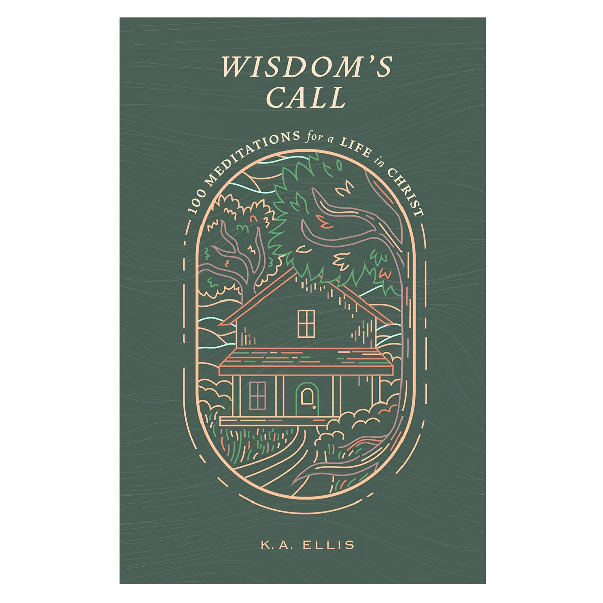 Wisdom's Call: 100 Meditations for a Life in Christ (Hardcover)