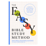 The Easy Bible Study Method: A Guide to Understanding, Applying & Delighting in God's Word PB