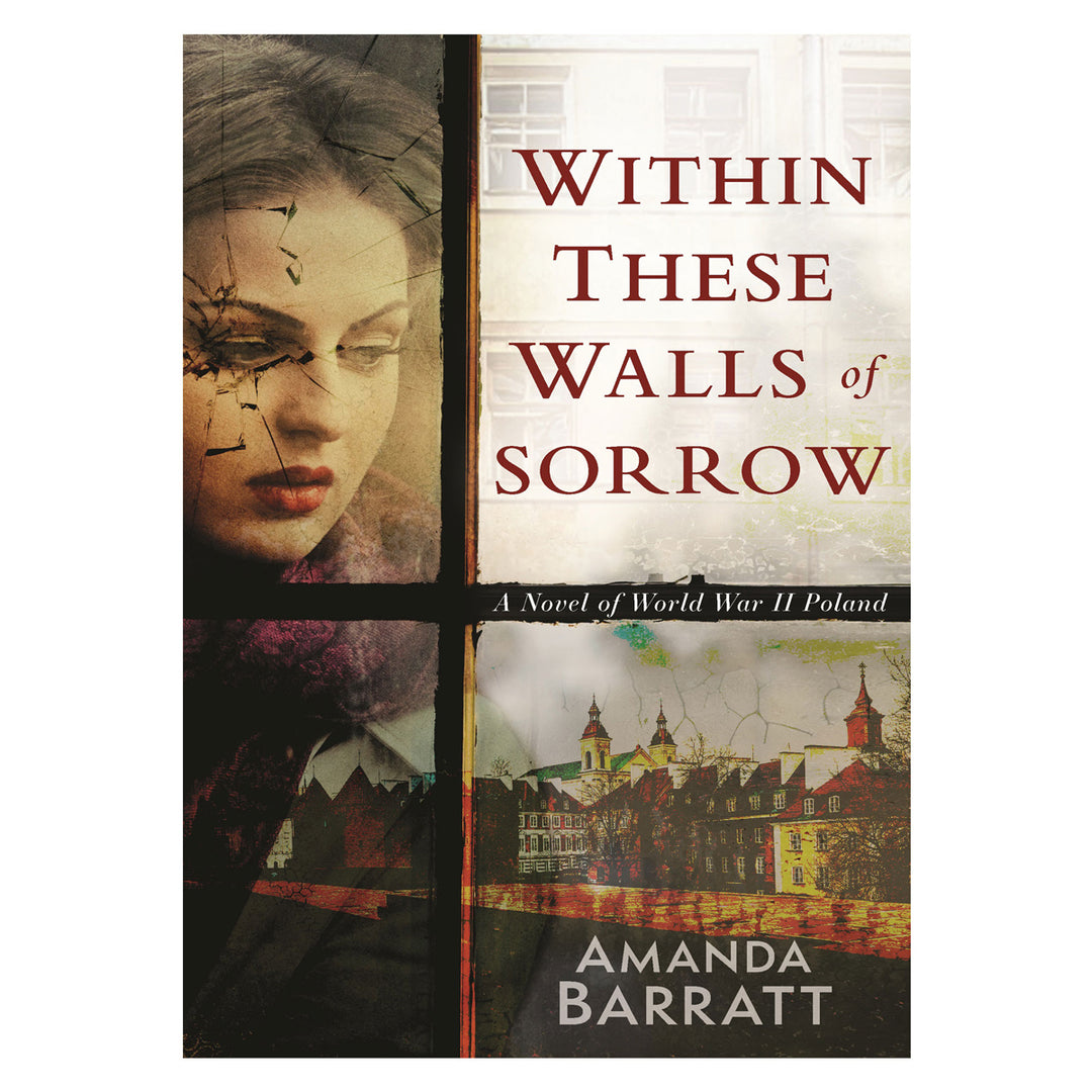 Within These Walls of Sorrow: A Novel of World War II Poland (Paperback)