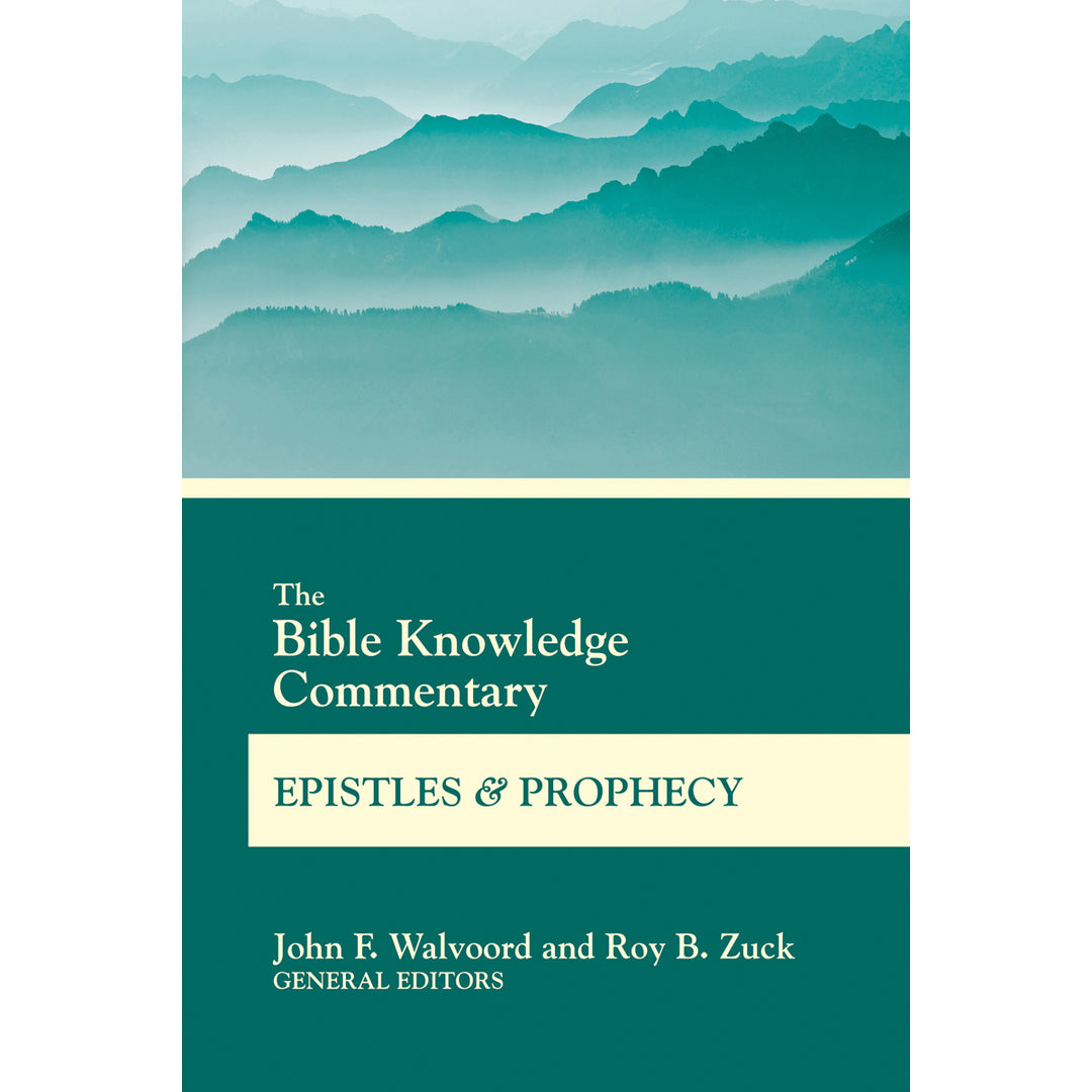 The Bible Knowledge Commentary Epistles and Prophecy (Paperback)