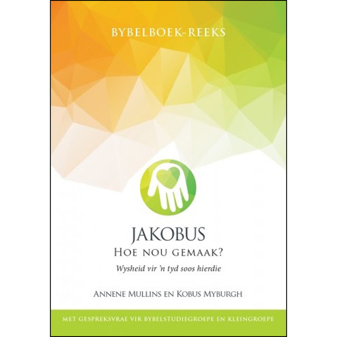 Jakobus - Hoe Nou Gemaak?