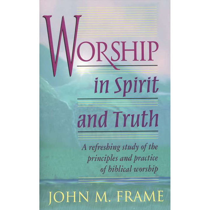 Worship In Spirit And Truth (Paperback)