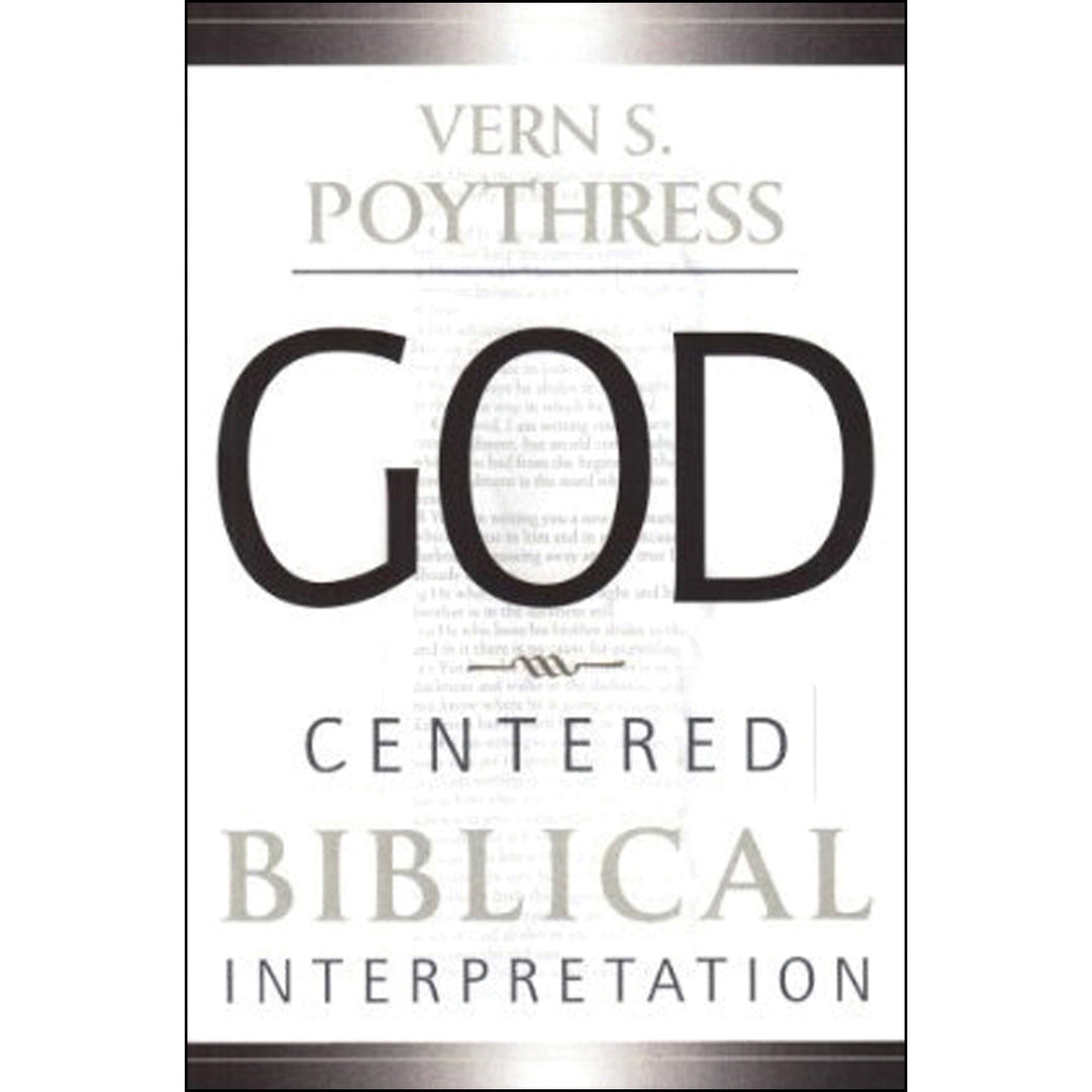 God Centered Biblical Interpretation (Paperback)