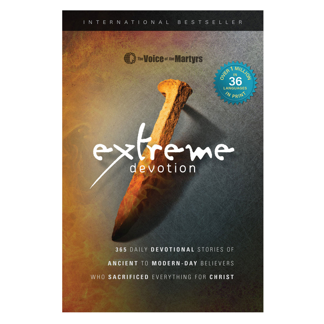 Extreme Devotion: 365 Daily Devotional Stories of Ancient to Modern-Day Believers PB