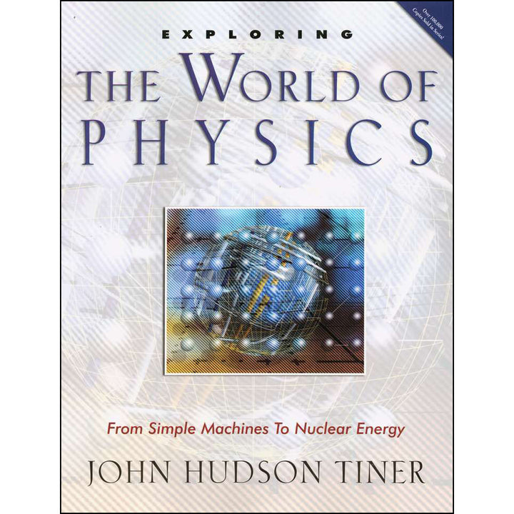 Exploring The World Of Physics: From Simple Machines To Nuclear Energy (Paperback)