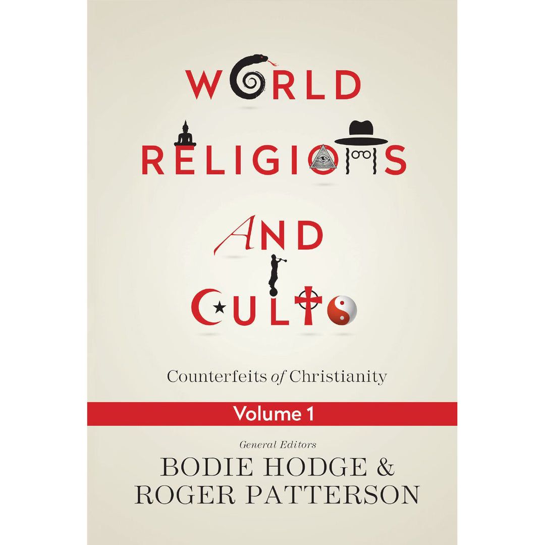 World Religions And Cults Volume 1: Counterfeits Of Christianity (Paperback)