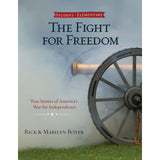 The Fight For Freedom Student: True Stories Of America's War For Independence (Paperback)