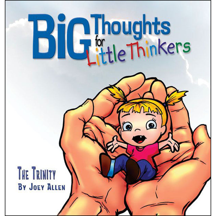 The Trinity: Big Thoughts For Little Thinkers (Hardcover)