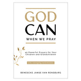 God Can When We Pray: Life-Changing Testimonies (Paperback)