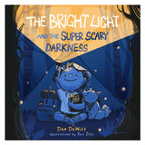 The Bright Light and the Super Scary Darkness (Hardcover)