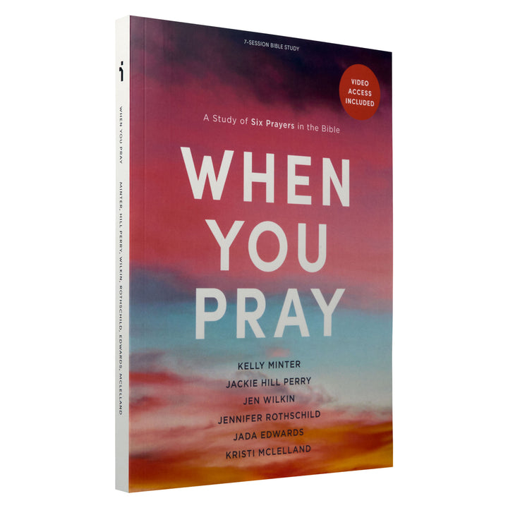 When You Pray Bible Study Book with Video Access: A Study of 6 Prayers in the Bible PB