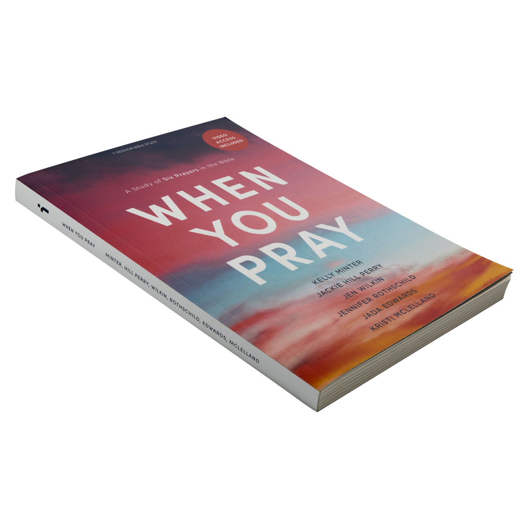 When You Pray Bible Study Book with Video Access: A Study of 6 Prayers in the Bible PB