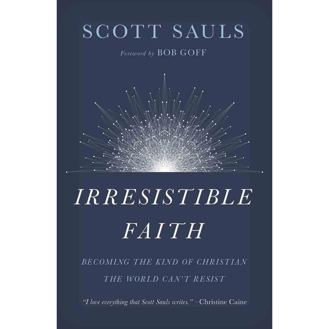 Irresistible Faith: Becoming The Kind Of Christian The World Cant (Paperback)