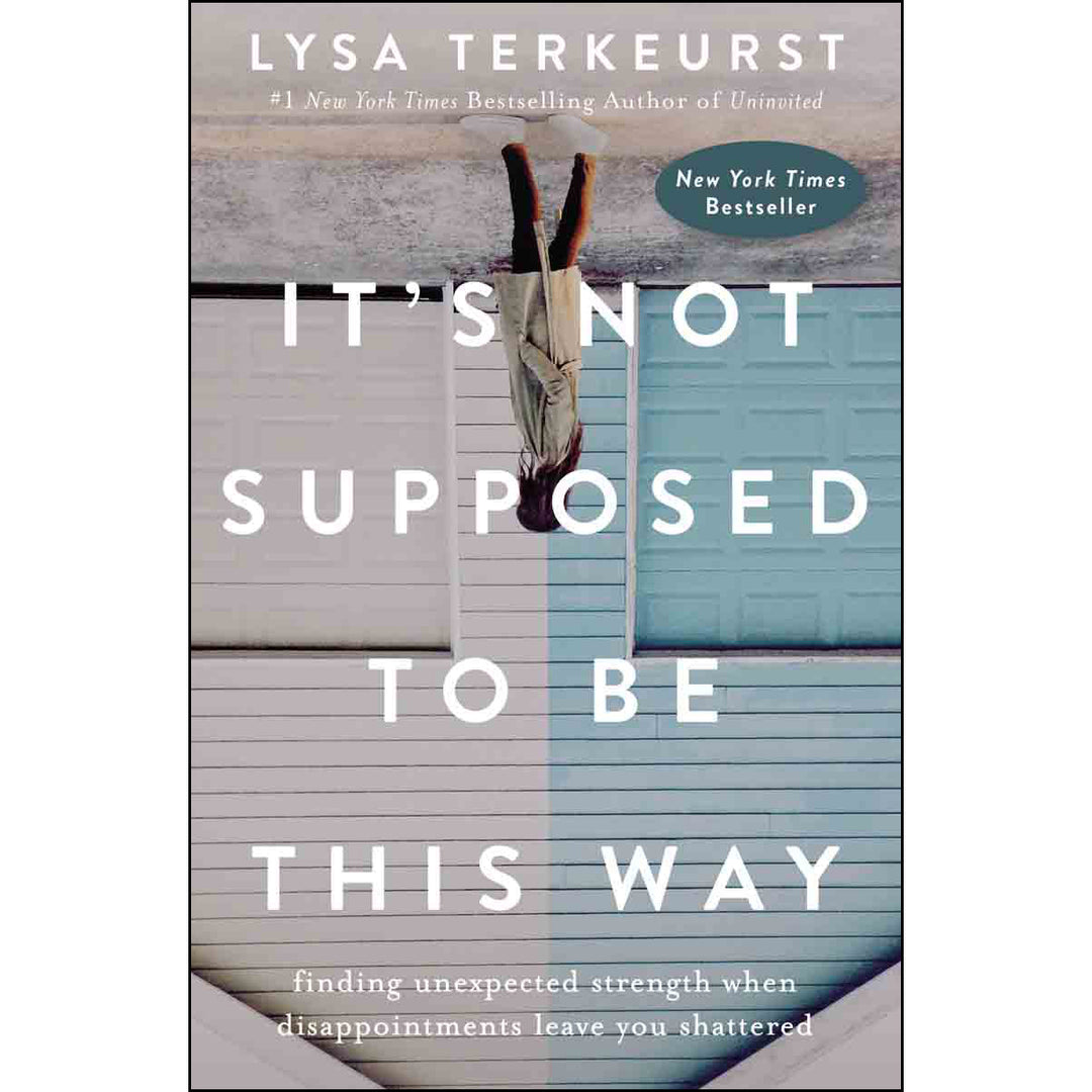 It's Not Supposed To Be This Way: Finding Unexpected Strength (Paperback)