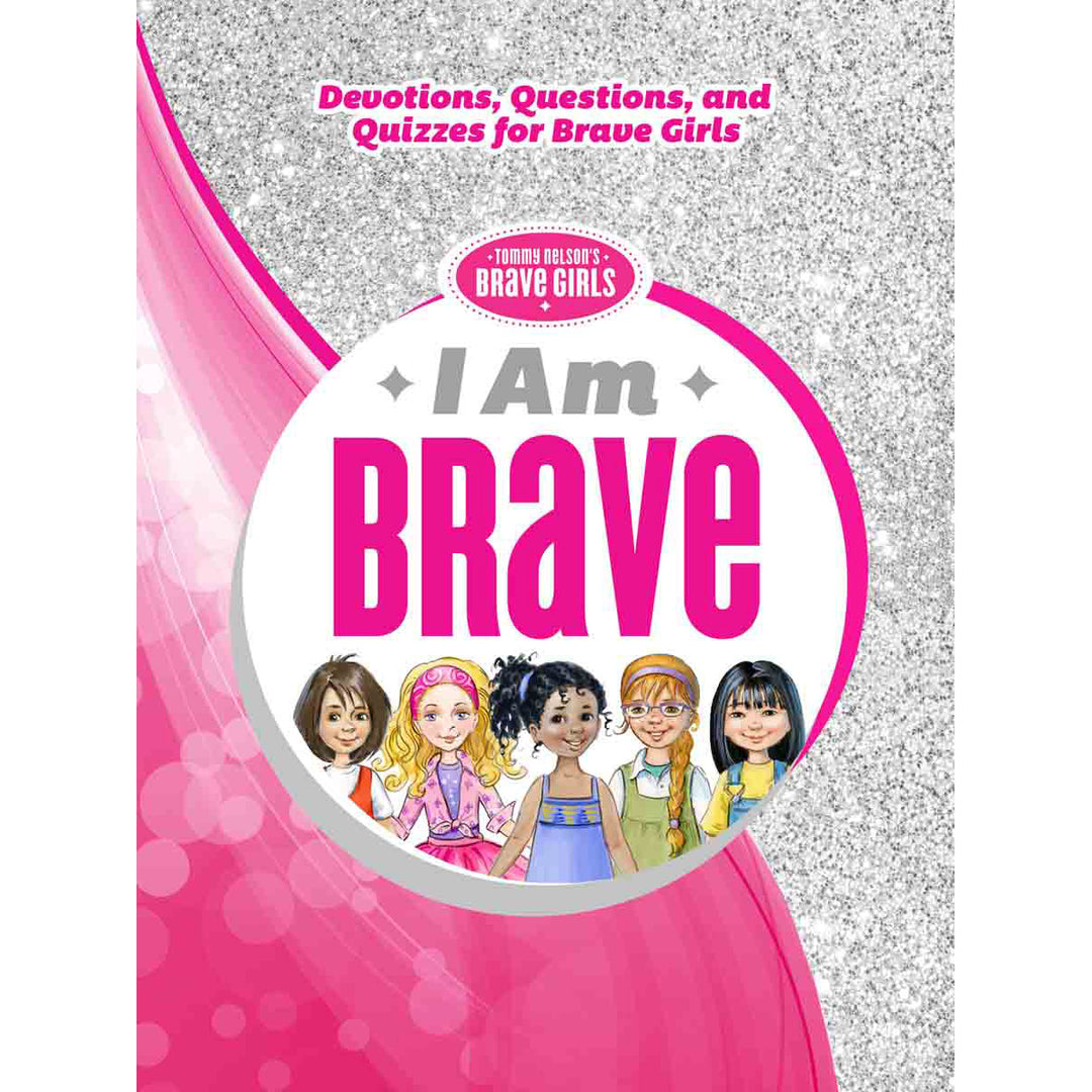 I Am Brave: Devotions Questions And Quizzes For Brave Girls (Hardcover)