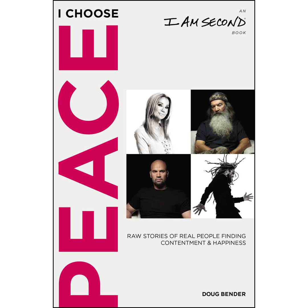 I Choose: Peace Raw Stories Of Real People Finding Contentment And Happiness (I Am Second)(Paperback)