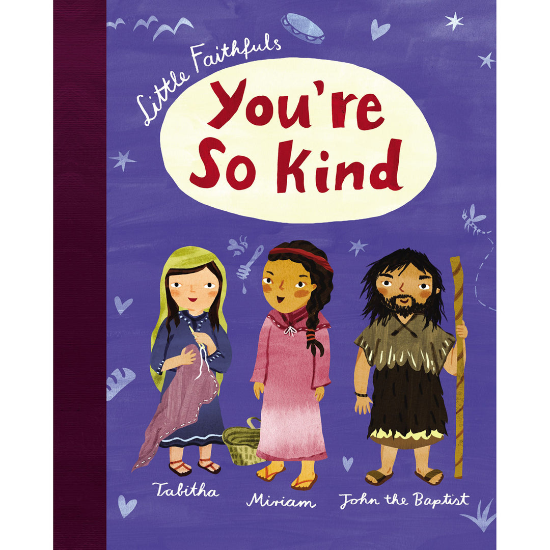 You're So Kind (Little Faithfuls)(Hardcover)