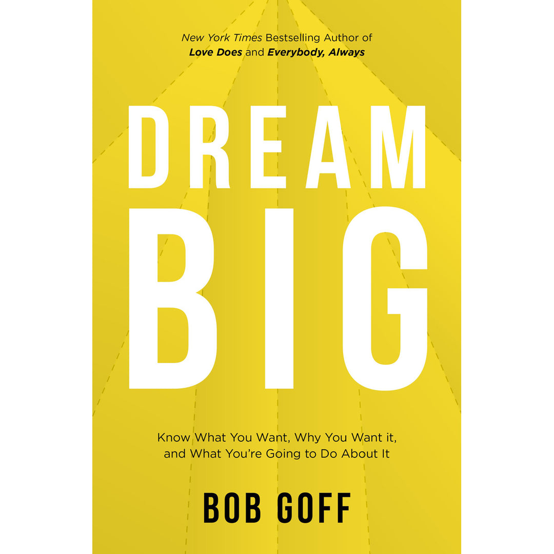 Dream Big: Know What You Want, Why You Want It, And What You're Going To Do About It (Paperback)