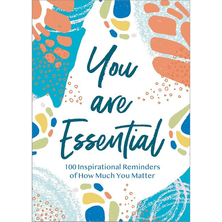 You Are Essential: 100 Inspirational Reminders Of How Much You Matter (Hardcover)