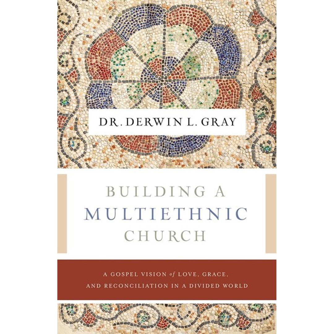 Building A Multiethnic Church: A Gospel Vision Of Grace, Love, And Reconciliation (Paperback)