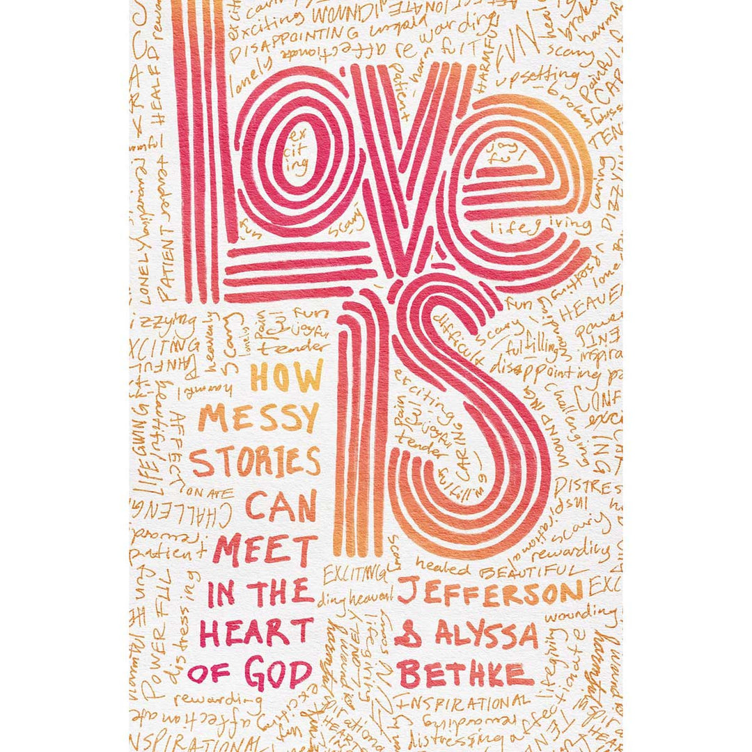 Love Is: How Messy Stories Can Meet In The Heart Of God (Paperback)