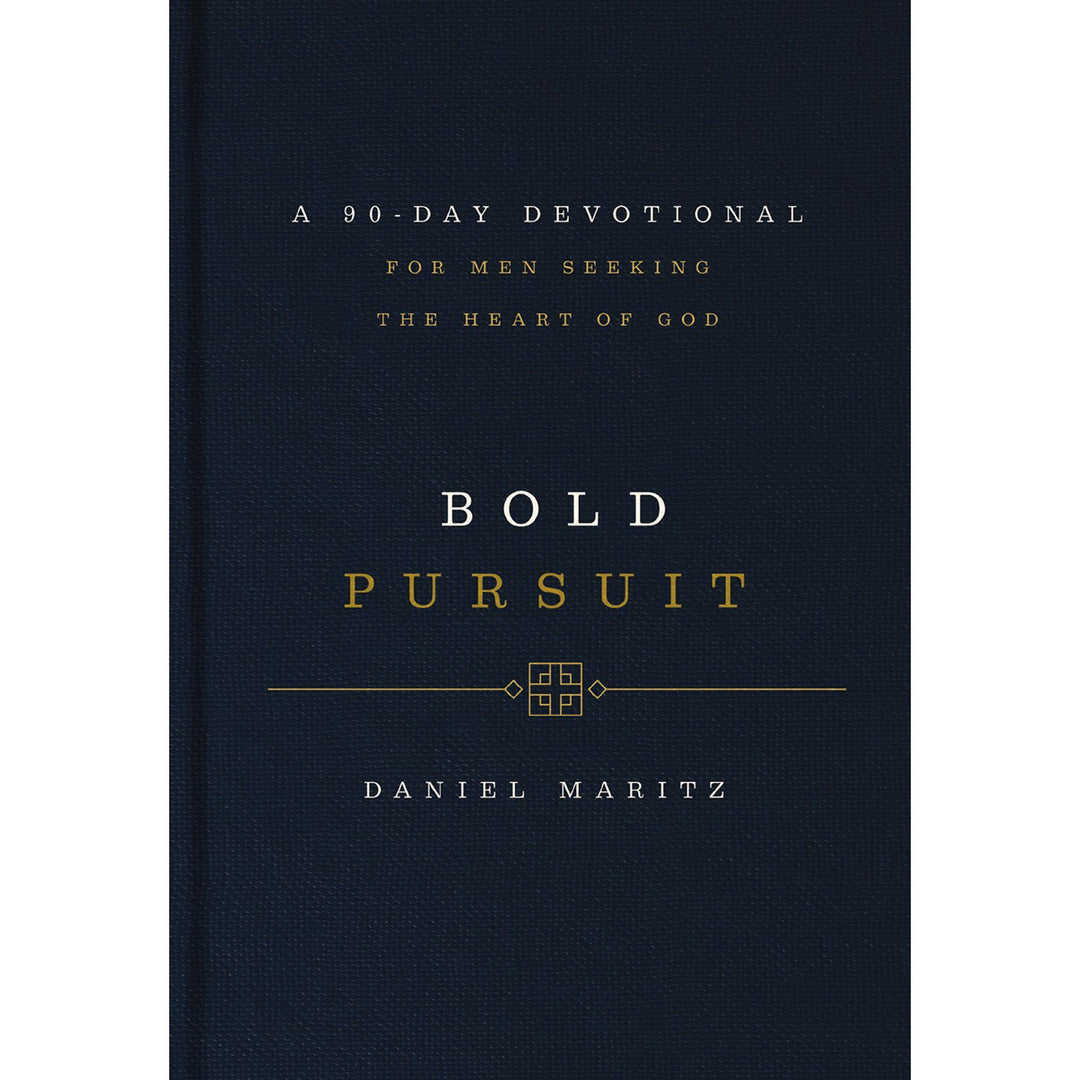 Bold Pursuit: A 90-Day Devotional For Men Seeking The Heart Of God (Hardcover)