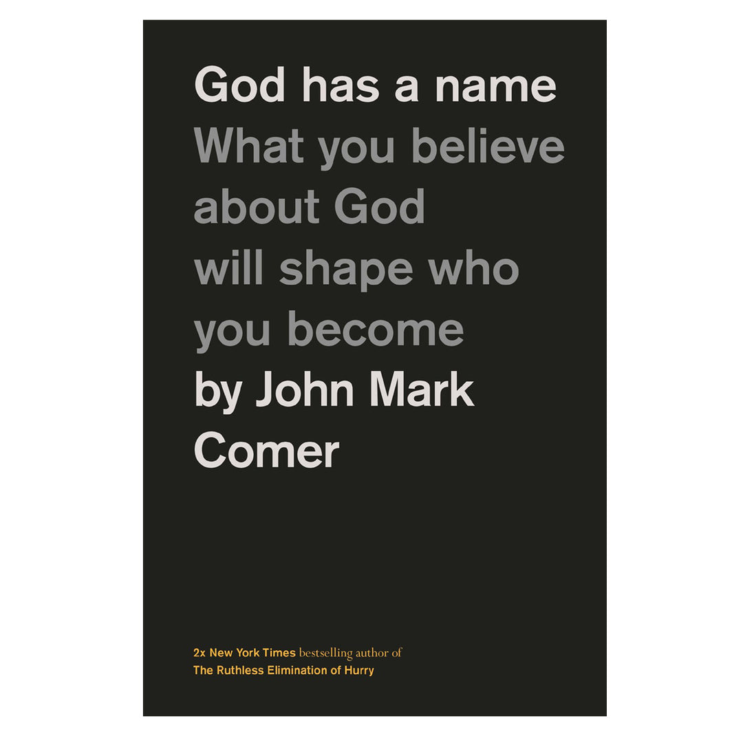 God Has a Name: What You Believe about God Will Shape Who You Become (Paperback)