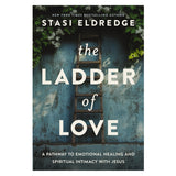 The Ladder of Love: A Pathway to Emotional Healing and Spiritual Intimacy with Jesus PB