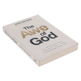 The Awe Of God: The Astounding Way A Healthy Fear Of God Transforms Your Life (Paperback)