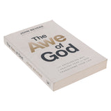 The Awe Of God: The Astounding Way A Healthy Fear Of God Transforms Your Life (Paperback)