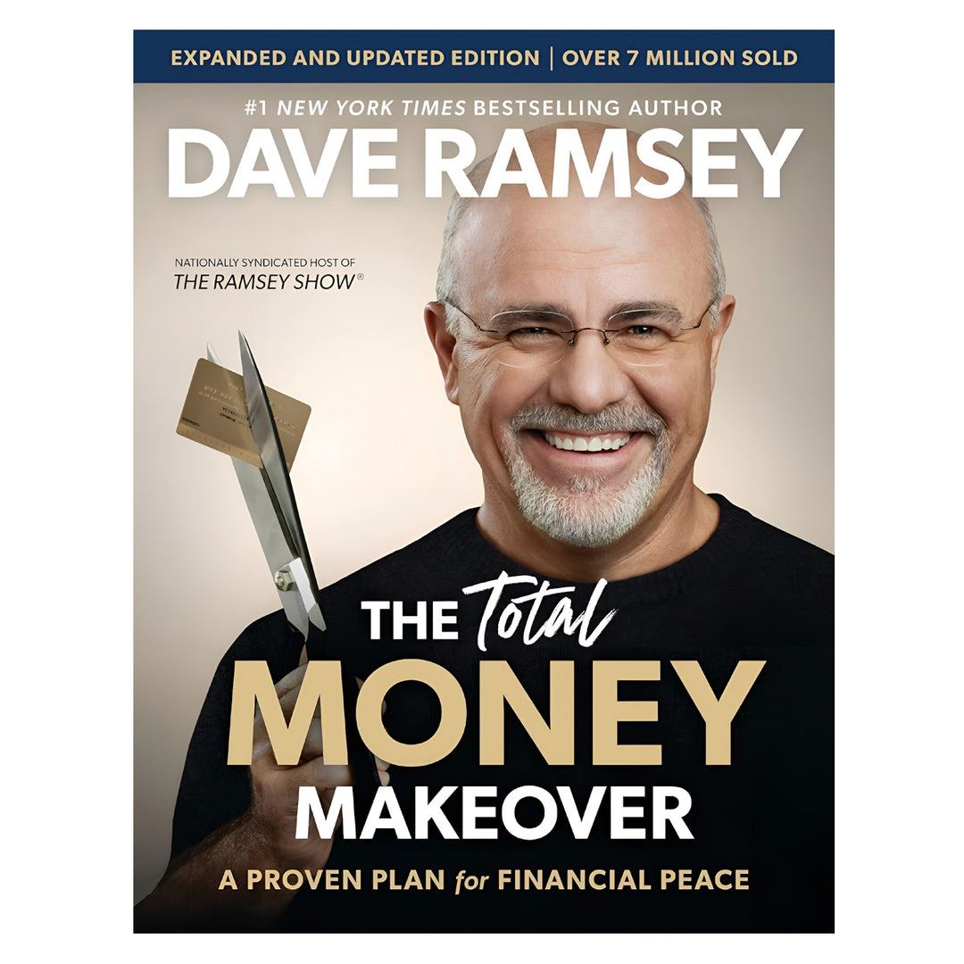 The Total Money Makeover Updated and Expanded Edition : A Proven Plan for Financial Peace HC