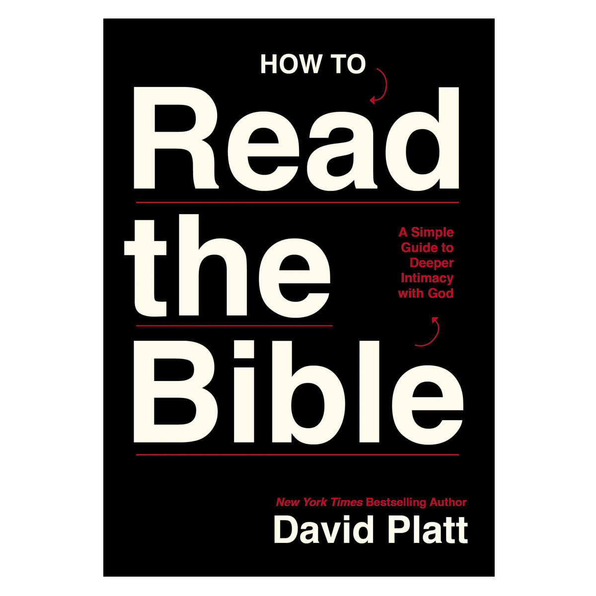 How to Read the Bible: A Simple Guide to Deeper Intimacy with God (Paperback)
