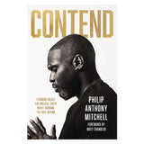 Contend: Standing Boldly for Biblical Truth while Winning the War Within (Paperback)