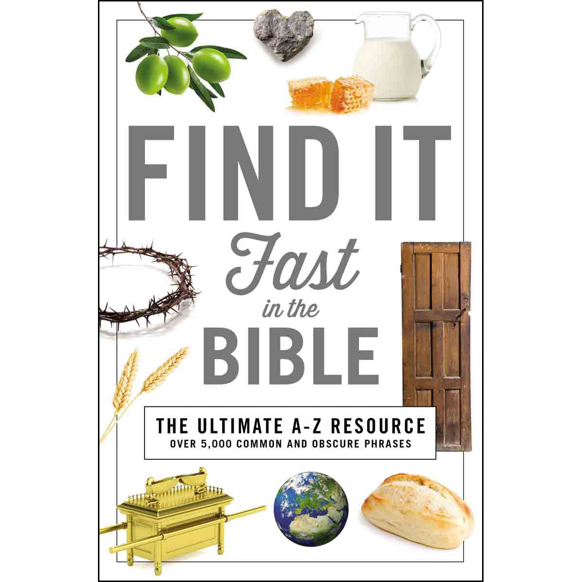 Find It Fast In The Bible: The Ultimate A - Z Resource (Paperback)